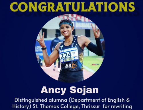 Ancy Sojan -Distinguished alumna (Department of English and History), St. THomas College , Thrissur for rewriting history by shattering a 22 year old Women’s Long Jump Record